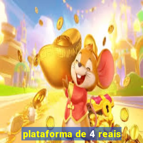 plataforma de 4 reais